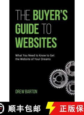 【3-4周达】The Buyer's Guide to Websites: What You Need to Know to Get the Website of Your Dreams [9780999322406]