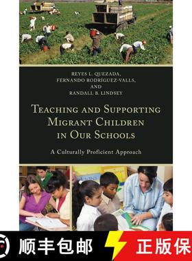 【3-4周达】Teaching and Supporting Migrant Children in Our Schools : A Culturally Proficient Approach [9781475821116]