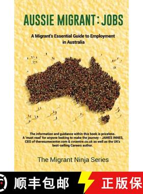 预订 Aussie Migrant: Jobs: A Migrant's Essential Guide to Employment in Australia [9780994567413]