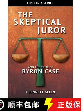 【3-4周达】The Skeptical Juror and the Trial of Byron Case [9780984271603]