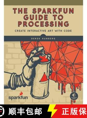 【3-4周达】The Sparkfun Guide to Processing: Create Interactive Art with Code [9781593276126]