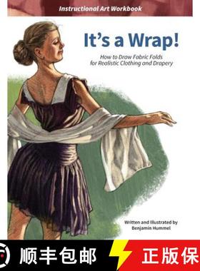 预订 It's a Wrap!: How to Draw Fabric Folds for Realistic Clothing and Drapery [9781641750004]