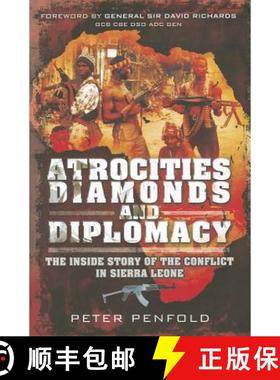 【3-4周达】Atrocities, Diamonds and Diplomacy: The Inside Story of the Conflict in Sierra Leone [9781848847682]