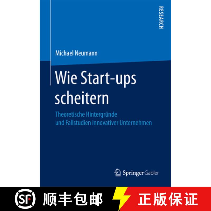 【3-4周达】Wie Start-Ups Scheitern: Theoretische Hintergründe Und Fallstudien Innovativer Unternehmen [9783658164034]