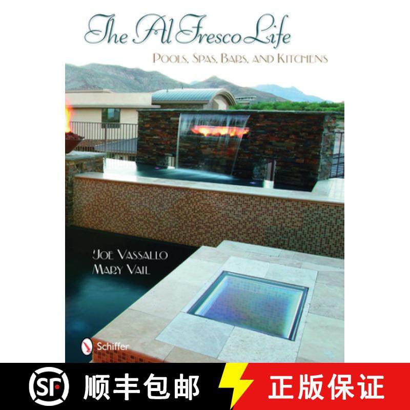【3-4周达】Al Fresco Life: Pools, Spas, Bars, and Kitchens: Pools, Spas, Bars, and Kitchens [9780764331886]