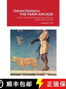 【3-4周达】The Farm Arcade: A Farm-Themed Pinball Puzzle for the Posthuman Animal [9781716513022]