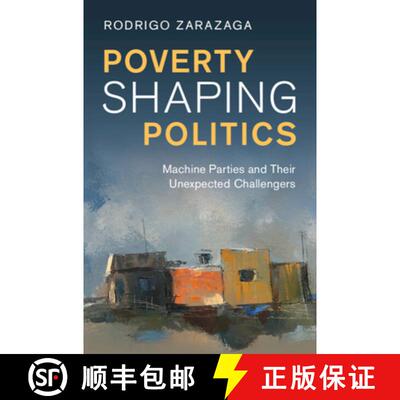 【3-4周达】精装 Poverty Shaping Politics: Machine Parties and Their Unexpected Challengers [9781009632911]