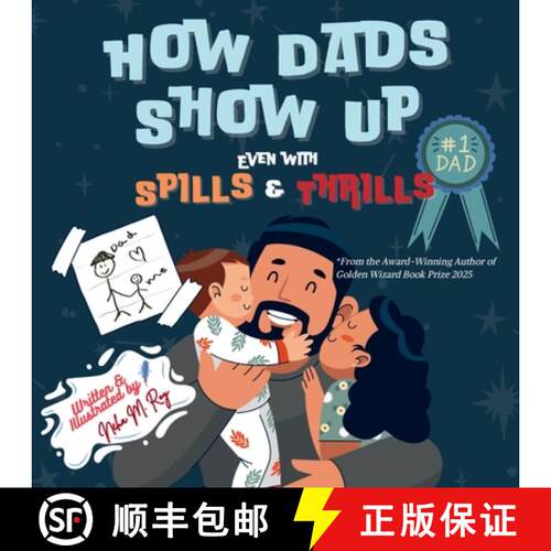 【3-4周达】How Dads Show Up-Even with Spills & Thrill: A Playful Rhyming Tribute to Everyday Dads and... [9789811780929]