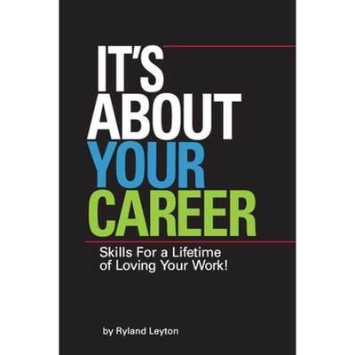 【4周达】It's About Your Career: Skills for a lifetime of loving your work! [9780578604046]