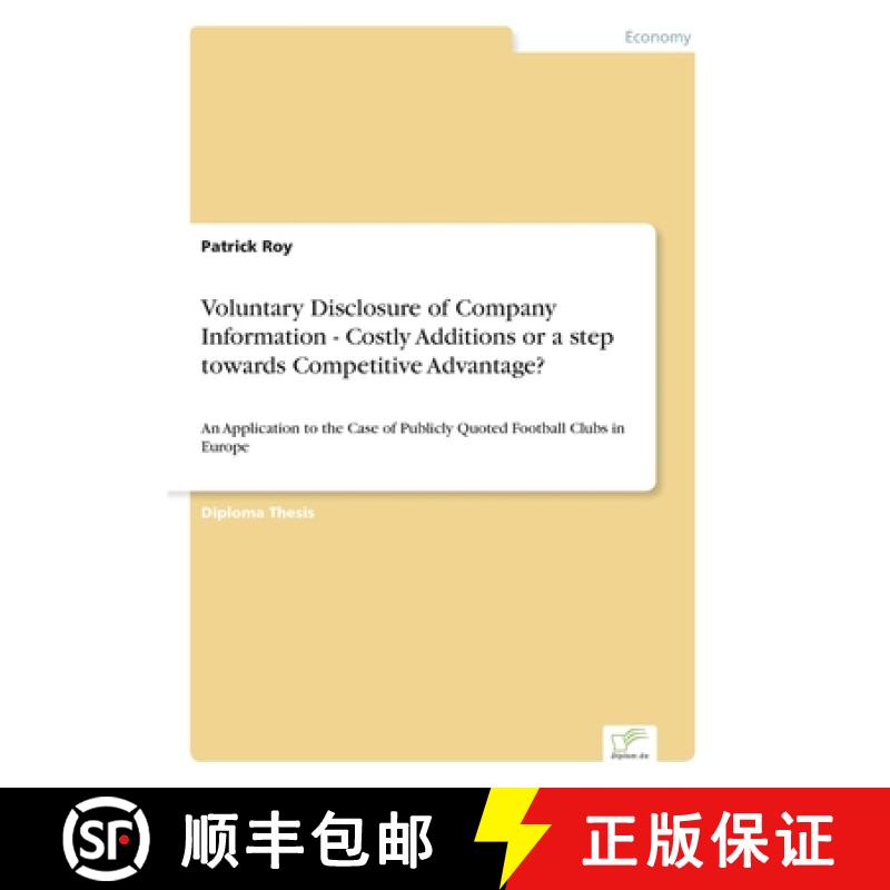 预订 Voluntary Disclosure of Company Information - Costly Additions or a step towards Competitive Adv... [9783838648293]