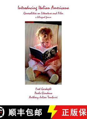【3-4周达】Introducing Italian Americana: Generalities on Literature and Film, a Bilingual Forum: Gen... [9781884419805]