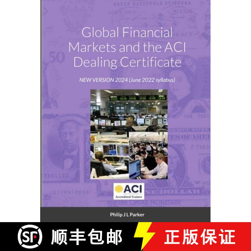 【3-4周达】Global Financial Markets and the ACI Dealing Certificate: NEW VERSION 002-101 July 2020 sy... [9781716968341]