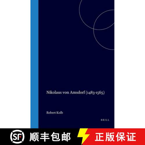 预订 精装 Nikolaus Von Amsdorf (1483-1565): Popular Polemics in the Preservation of Luther's Legacy [9789060043547]