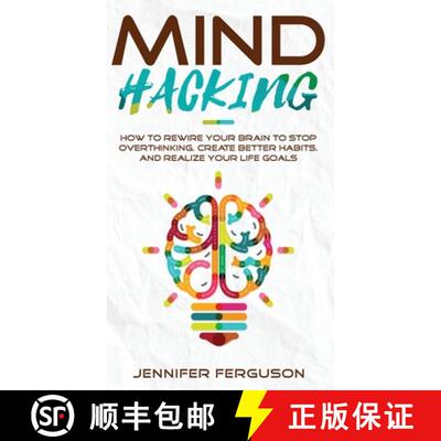 【3-4周达】Mind Hacking: How To Rewire Your Brain To Stop Overthinking, Create Better Habits And Real... [9783903331396]