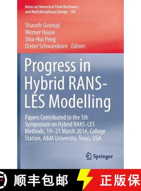 【3-4周达】Progress in Hybrid RANS-LES Modelling: Papers Contributed to the 5th Symposium on Hybrid R... [9783319151403]