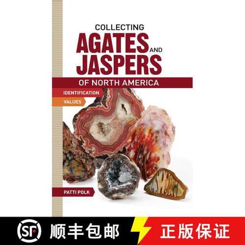 【3-4周达】Collecting Agates and Jaspers of North America: Identification and Values [9781440237454]