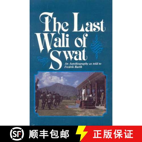 【3-4周达】The Last Wali of Swat: An Autobiography as Told by Fredrik Barth [9789748299709]