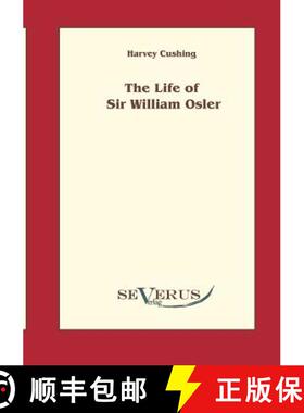 【3-4周达】The life of Sir William Osler , Volume 1 [9783942382267]