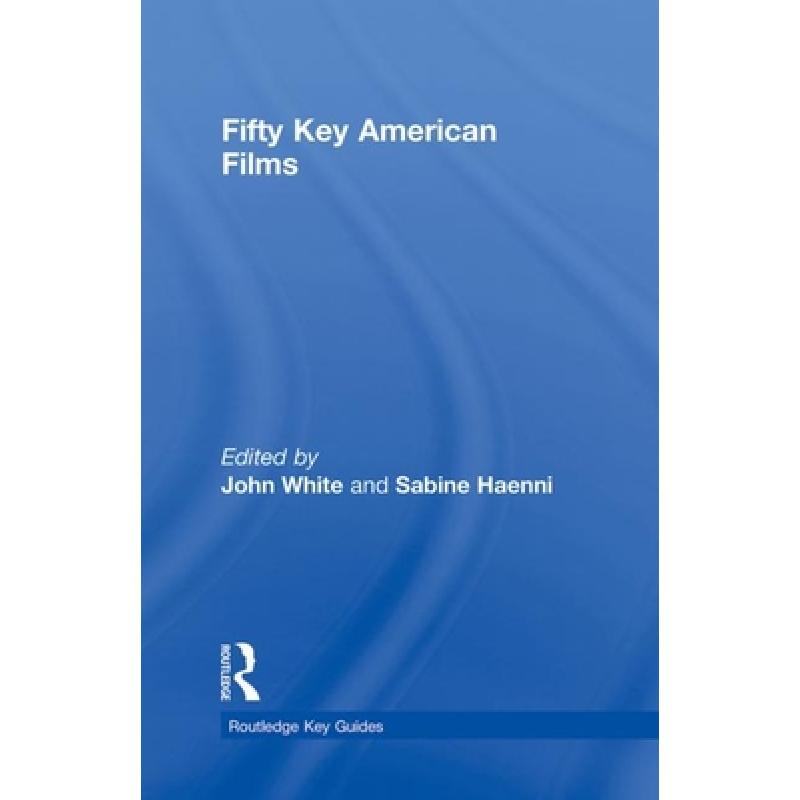 预订 fifty key american films [9780415772969]