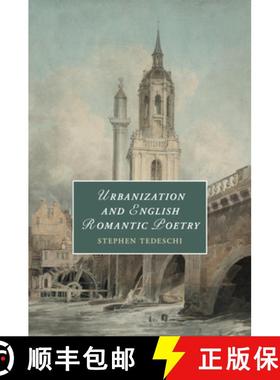 【3-4周达】Urbanization and English Romantic Poetry: - Urbanization and English Romantic Poetry [9781108402637]