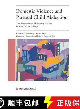 【3-4周达】Domestic Violence and Parental Child Abduction : The Protection of Abducting Mothers in Re... [9781839702457]