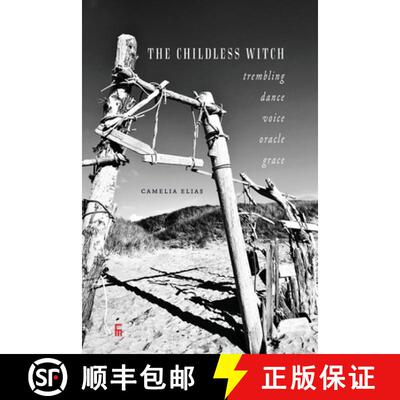 预订 The Childless Witch: Trembling, dance, voice, oracle, grace [9788792633576]