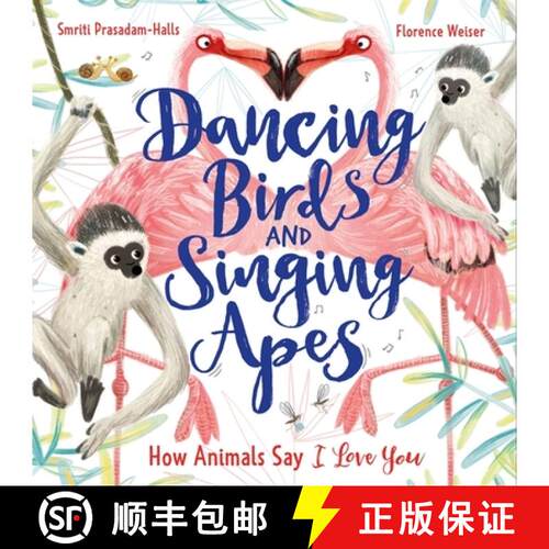 【3-4周达】精装 Dancing Birds and Singing Apes : How Animals Say I Love You [9781526362704]