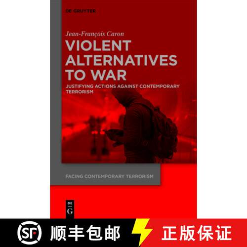 【3-4周达】精装 Violent Alternatives to War – Justifying Actions Against Contemporary Terrorism [9783110731286]