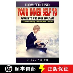 【3-4周达】How to Find Your Inner Self to Awaken to Who Your Truly Are A Guide to Healing, Transforma... [9780359580491]