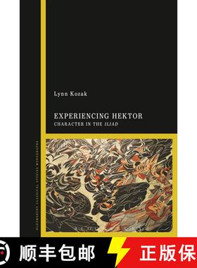 【3-4周达】Experiencing Hektor: Character in the Iliad [9781474245449]