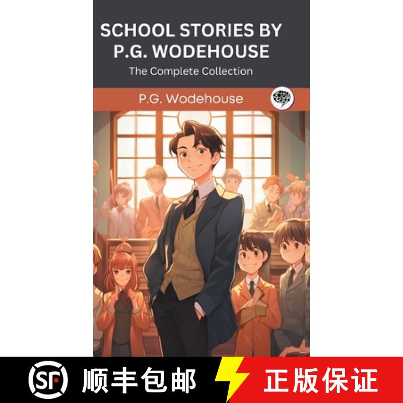 【2-3周达】School Stories by P G Wodehouse: The Complete Collection (Grapevine Press) [9789360516321]