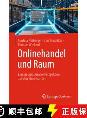 【3-4周达】Onlinehandel und Raum : Eine geographische Perspektive auf den Einzelhandel [9783662701843]