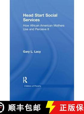 【3-4周达】Head Start Social Services: How African American Mothers Use and Perceive Them [9781138992139]