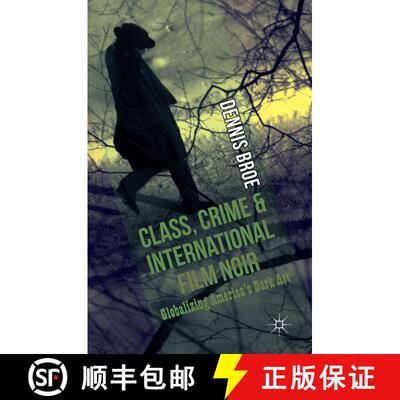 【3-4周达】精装 Class, Crime and International Film Noir: Globalizing America's Dark Art [9781137290137]