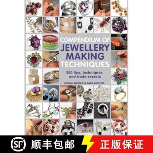 【3-4周达】Compendium of Jewellery Making Techniques: 250 Tips, Techniques and Trade Secrets [9781844489374]
