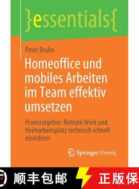 【3-4周达】Homeoffice und mobiles Arbeiten im Team effektiv umsetzen : Praxisratgeber: Remote Work un... [9783658306076]