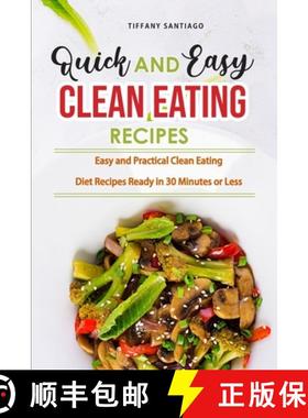 预订 Quick and Easy Clean  Eating Recipes: Easy and Practical Clean Eating  Diet Recipes Ready in 30 ... [9781803041926]