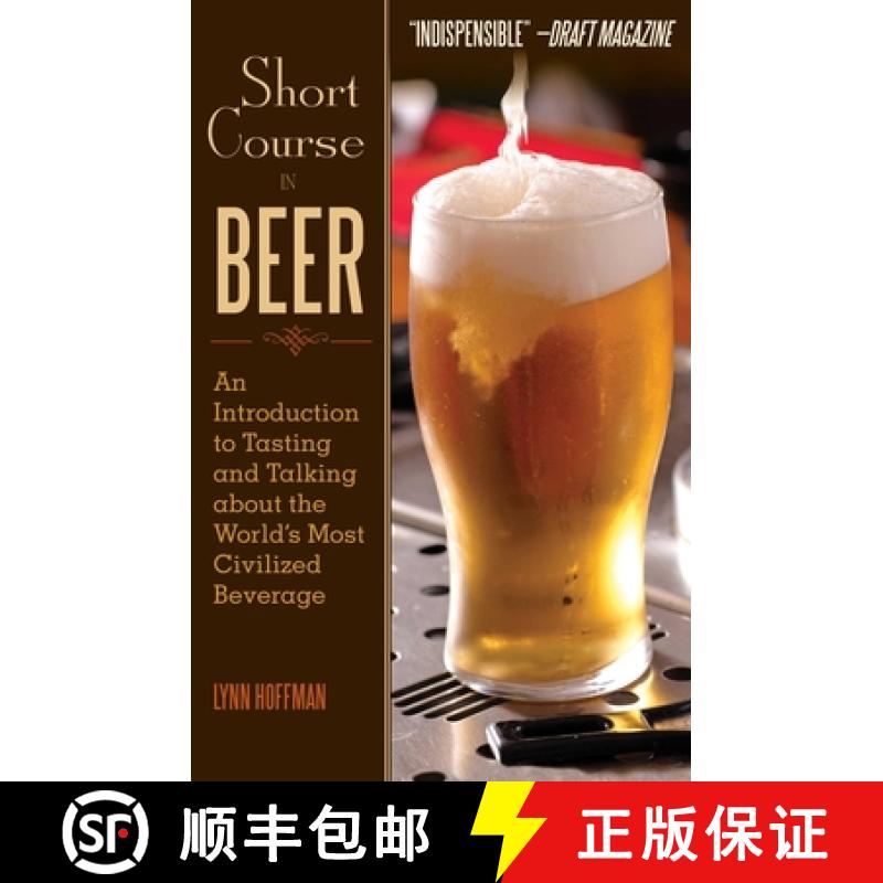 【3-4周达】Short Course in Beer: An Introduction to Tasting and Talking about the World's Most Civili... [9781629144955]