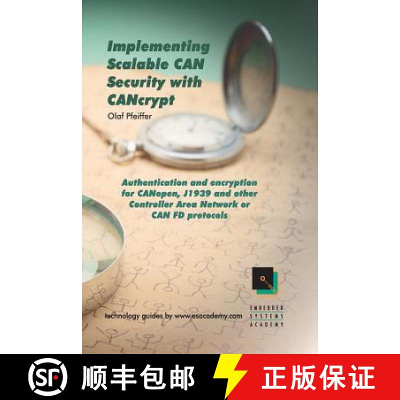 预订 Implementing Scalable CAN Security with CANcrypt: Authentication and encryption for CANopen, J19... [9780998745404]