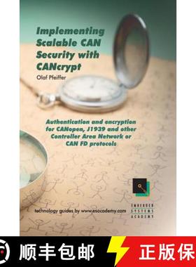【3-4周达】Implementing Scalable CAN Security with CANcrypt: Authentication and encryption for CANope... [9780998745404]