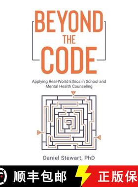 【3-4周达】Beyond the Code: Applying Real-World Ethics in School and Mental Health Counseling [9798992973204]