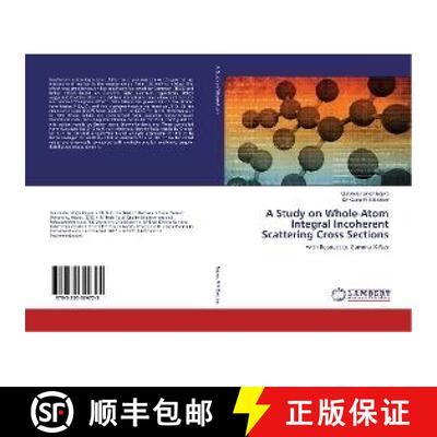 预订 A Study on Whole-Atom Integral Incoherent Scattering Cross Sections [9783330324725]