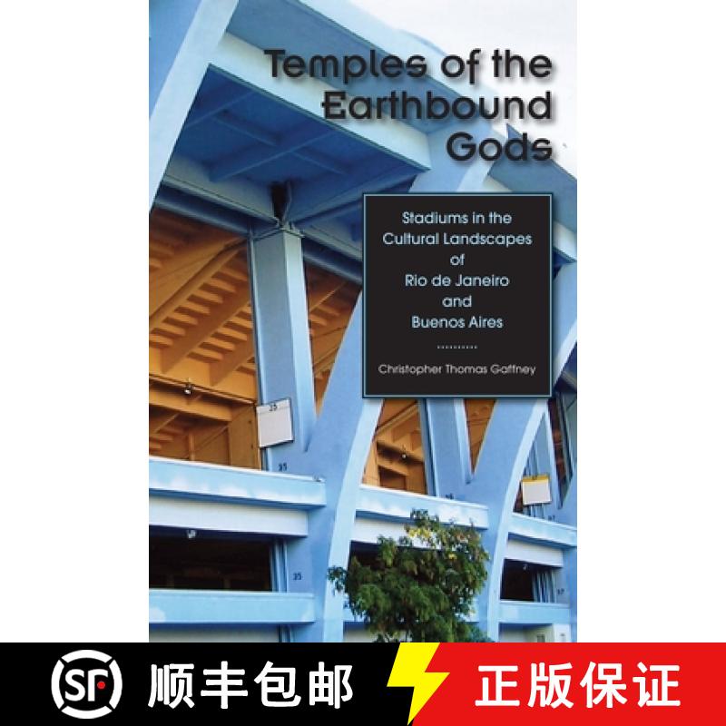 【3-4周达】Temples of the Earthbound Gods: Stadiums in the Cultural Landscapes of Rio de Janeiro and ... [9780292721654]