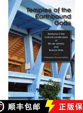 【3-4周达】Temples of the Earthbound Gods: Stadiums in the Cultural Landscapes of Rio de Janeiro and ... [9780292721654]