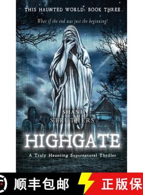 【3-4周达】This Haunted World Book Three: Highgate: A Truly Haunting Supernatural Thriller [9781916062641]