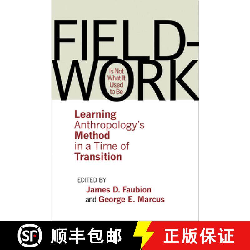 【3-4周达】Fieldwork Is Not What It Used to Be: Learning Anthropology's Method in a Time of Transition [9780801475115]