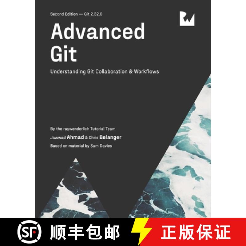 【2-3周达】Advanced Git (Second Edition): Understanding Git Collaboration & Workflows [9781950325504]