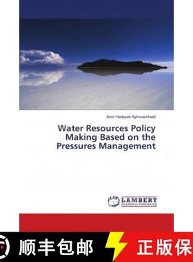 预订 Water Resources Policy Making Based on the Pressures Management [9786138385905]