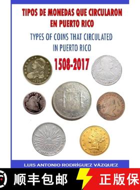 【3-4周达】Types of Coins That Circulate in Puerto Rico (1508-2017) [9781387046645]