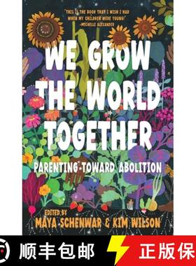 【3-4周达】Parenting Toward Abolition: How Caregivers Are Imagining and Creating Liberatory Worlds [9798888902554]